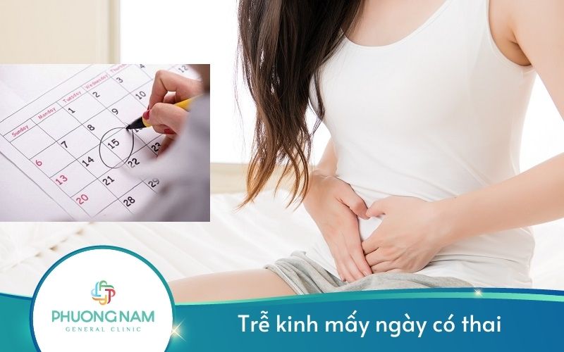 Trễ Kinh Mấy Ngày Có Thai – Hướng Dẫn Nhận Biết Mang Thai Sớm