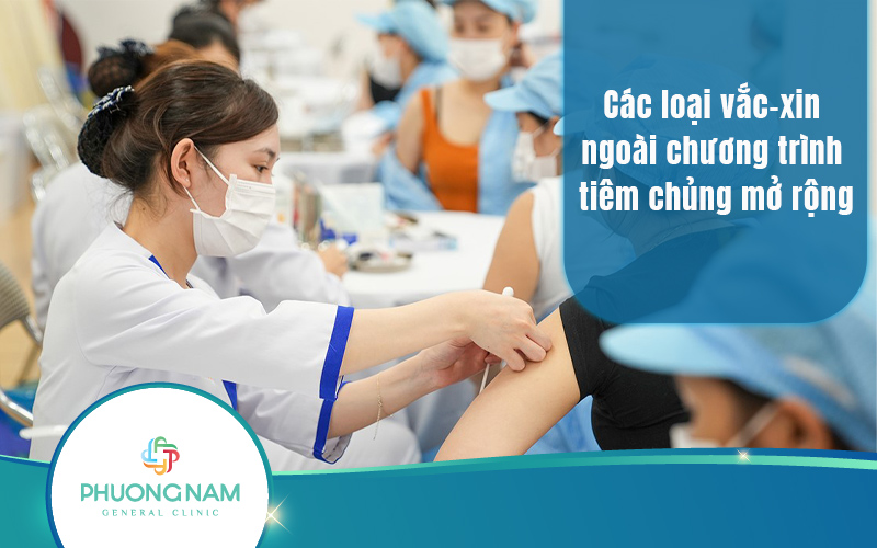 Các loại vacxin ngoài chương trình tiêm chủng mở rộng 2024