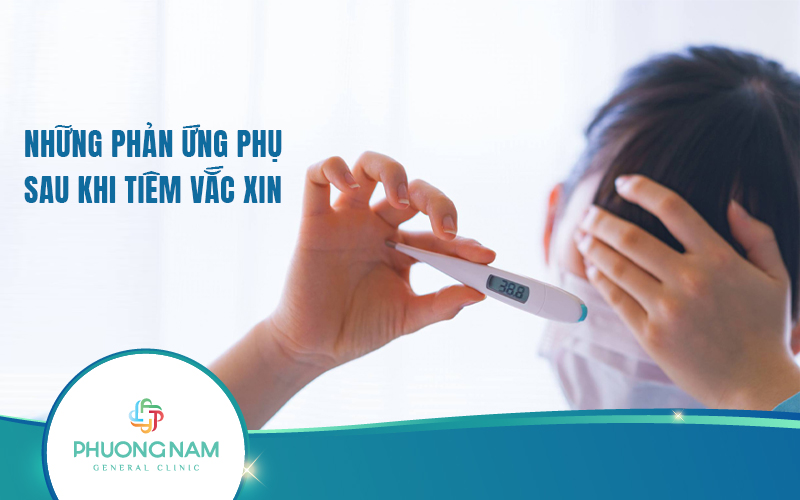 Phản ứng phụ khi tiêm vacxin: Thường gặp & Nguy hiểm
