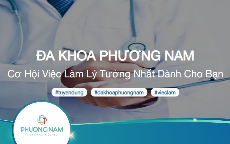 Tuyển dụng bác sĩ, điều dưỡng tại Đà Lạt, Đức Trọng – Trung Tâm Y Khoa Phương Nam