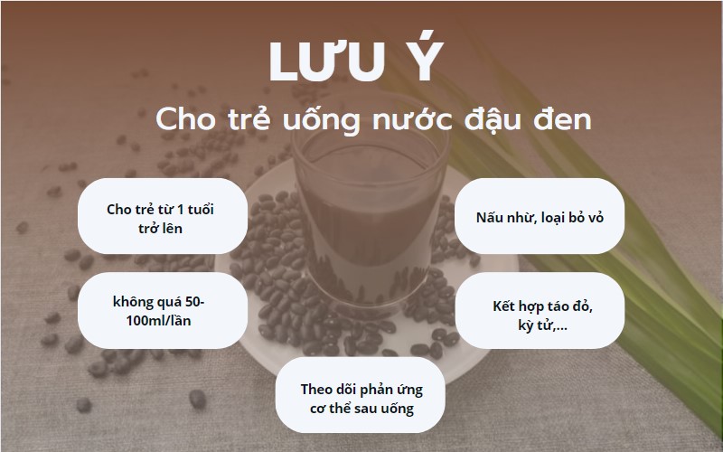 Lưu ý khi cho trẻ uống nước đậu đen 