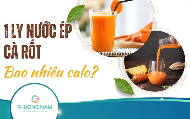 1 ly nước ép cà rốt bao nhiêu calo? Mẹo uống nước ép cà rốt tốt cho sức khỏe