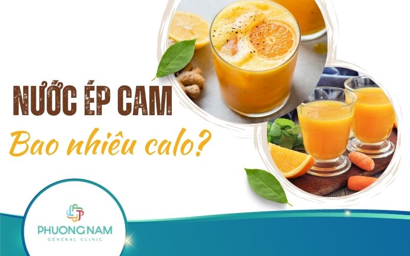 Nước Ép Cam Không Đường Bao Nhiêu Calo? Lưu Ý Khi Sử Dụng