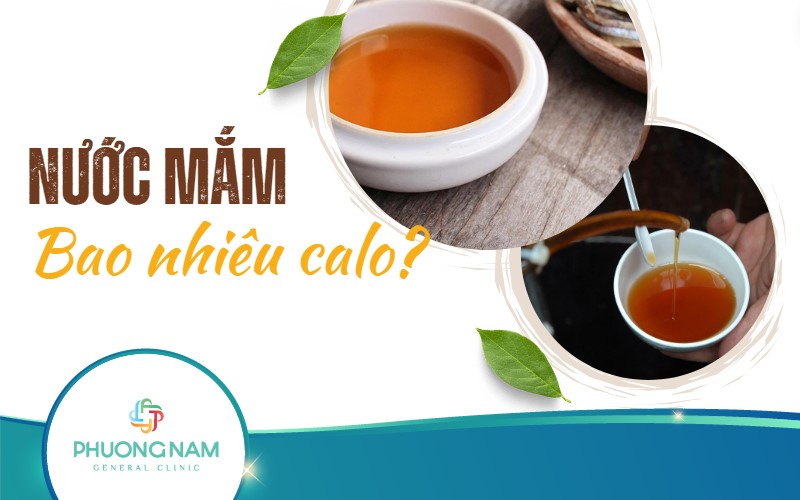 Nước mắm bao nhiêu calo? Lợi ích của nước mắm với sức khỏe