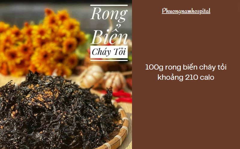 Rong biển cháy tỏi bao nhiêu calo