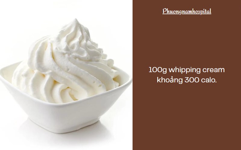 Calo trong Whipping cream là bao nhiêu? Trung bình, 100g whipping cream chứa khoảng 300 calo.