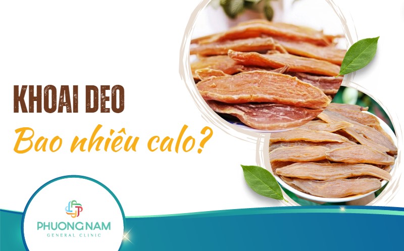 Khoai deo bao nhiêu calo? Lợi ích của khoai deo đối với sức khỏe 