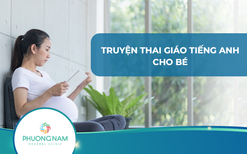 Gợi ý một số truyện thai giáo tiếng anh cho bé tốt nhất