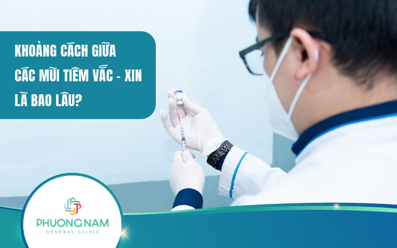 Khoảng cách giữa các mũi tiêm khác nhau là bao lâu?