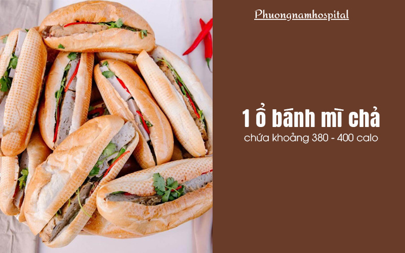 Trung bình 1 ổ bánh mì chả sẽ chứa 380 - 400 calo