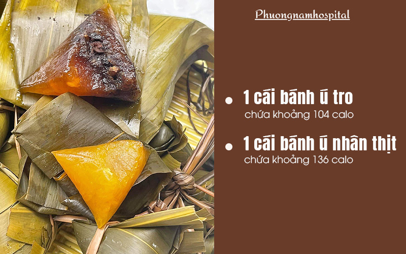 Trung bình trong 1 cái bánh ú sẽ chứa khoảng 104 - 136 calo