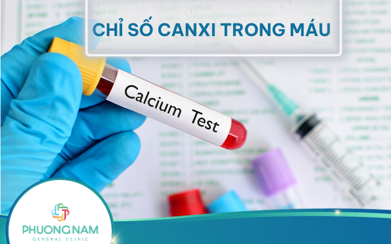 Tìm hiểu chỉ số canxi trong máu qua xét nghiệm máu