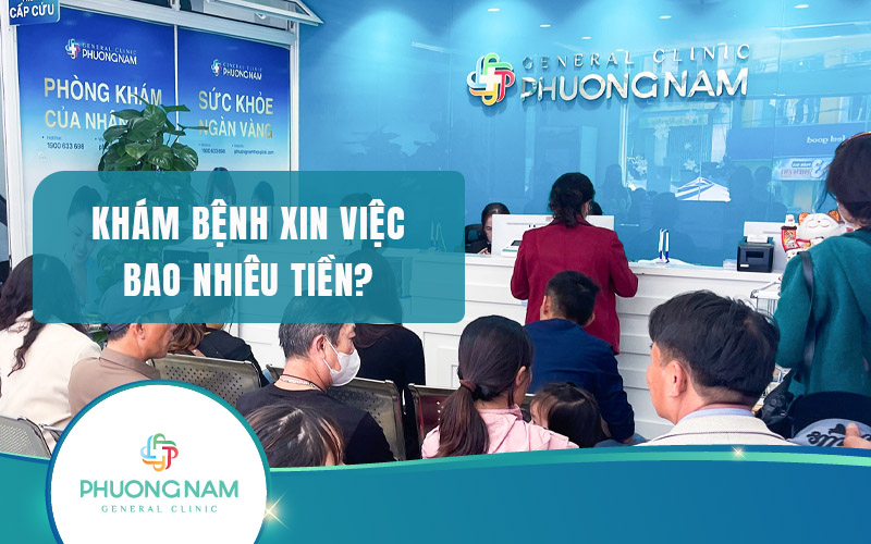 Khám sức khỏe xin việc bao nhiêu tiền? Chi phí, địa chỉ uy tín