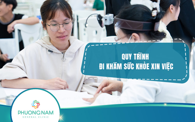 Quy trình Khám sức khỏe xin việc: Hướng dẫn A-Z cho người mới bắt đầu