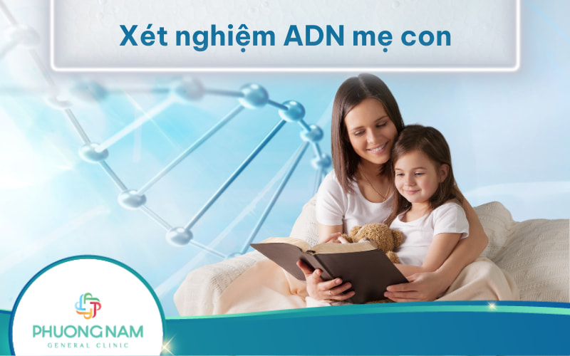 Xét nghiệm ADN mẹ con: Những điều cần lưu ý