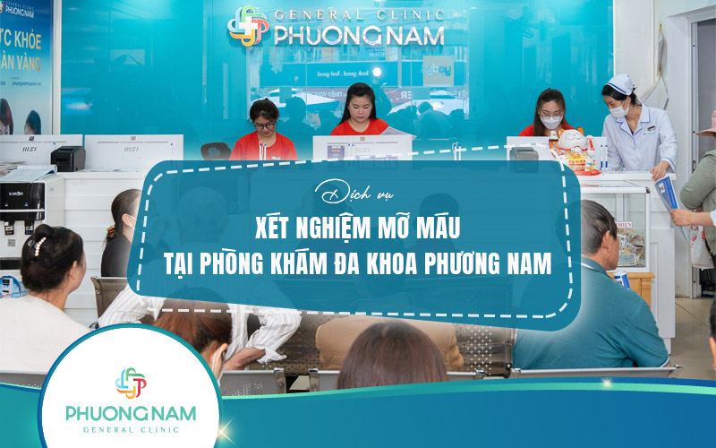 Xét nghiệm mỡ máu tại Đa khoa Phương Nam, an toàn, hiệu quả, tiết kiệm