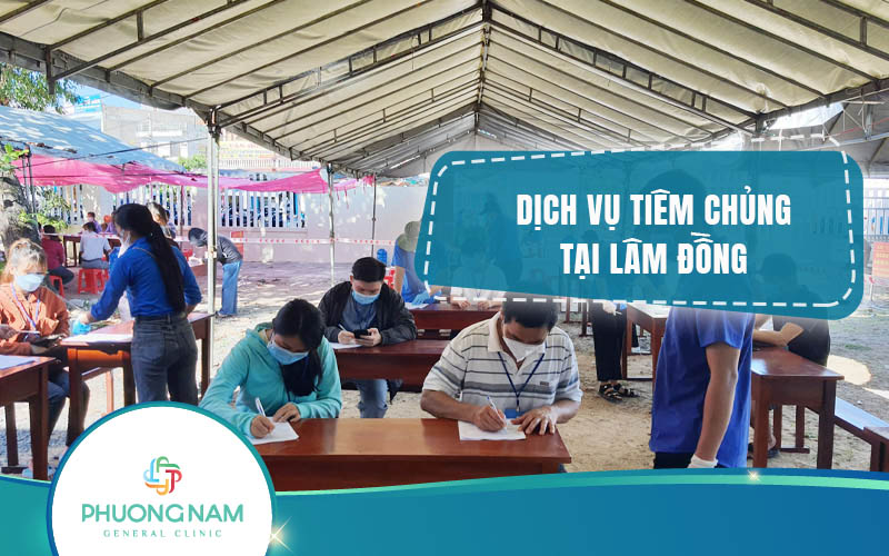 Dịch vụ tiêm chủng tại Lâm Đồng: Bảo vệ sức khỏe cả gia đình