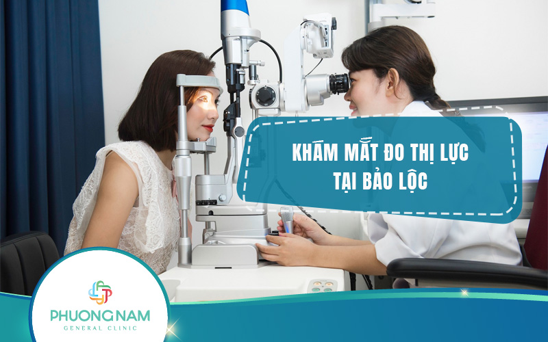 Khám mắt, đo thị lực tại Bảo Lộc: Chăm sóc đôi mắt sáng khỏe