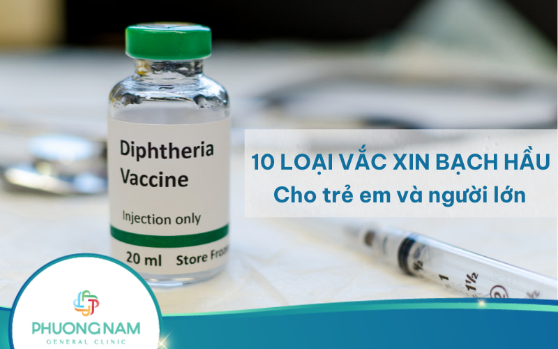 Vắc xin bạch hầu: Nguồn gốc, phân loại, đối tượng, lợi ích và tác dụng phụ