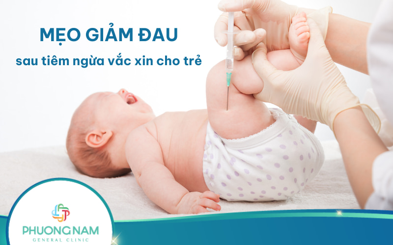 Top những Mẹo hay giảm đau sau khi tiêm ngừa vắc xin cho trẻ