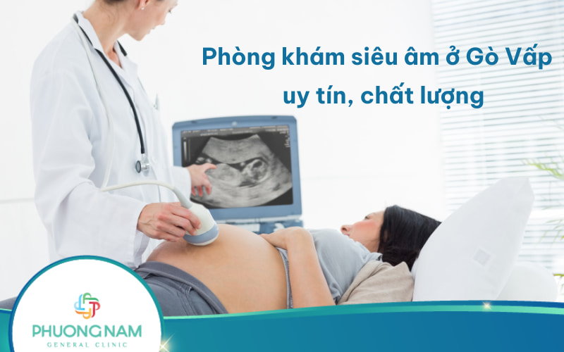 Top 10 Phòng khám siêu âm ở Gò Vấp uy tín, được người dân đánh giá cao