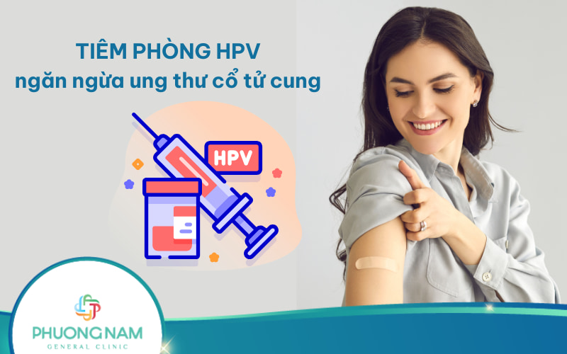 Tiêm phòng HPV ngăn ngừa ung thư cổ tử cung