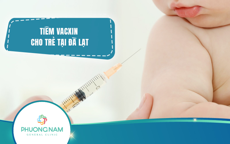 Tiêm chủng cho bé yêu tại Đà Lạt: Bảo vệ tương lai tươi sáng