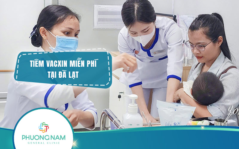 Tổng hợp những địa chỉ tiêm vacxin miễn phí tại Đà Lạt