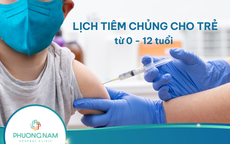 Lưu ngay lịch tiêm chủng cho trẻ em từ 0 – 12 tuổi​ đầy đủ