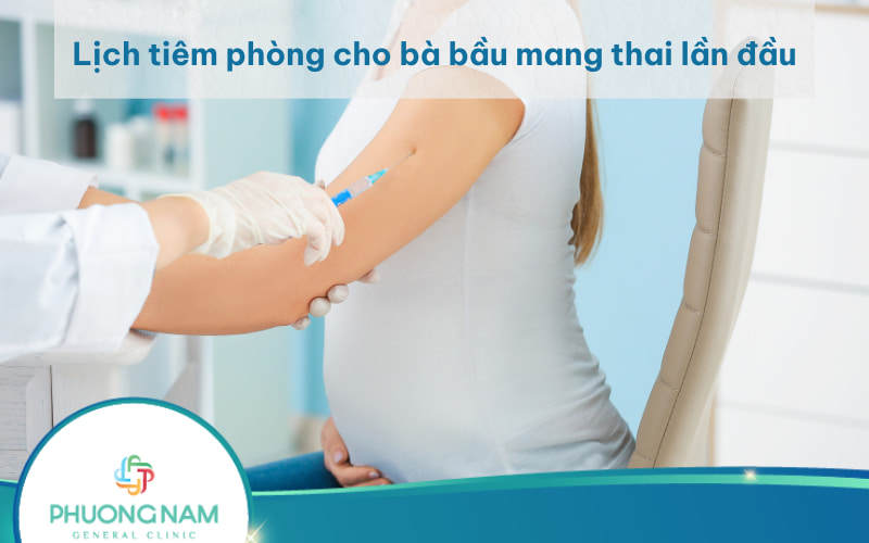 Lịch tiêm phòng cho bà bầu mang thai lần đầu cần ghi nhớ