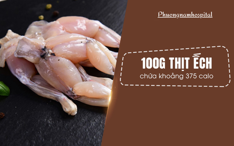 Trung bình trong 100g thịt ếch sẽ chứa 375 calo