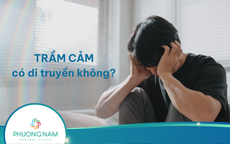 Trầm cảm có di truyền không? Nguyên nhân gây trầm cảm!