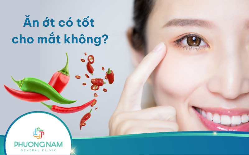 Ăn ớt có tốt cho mắt không? Và những lợi ích tuyệt vời từ ớt