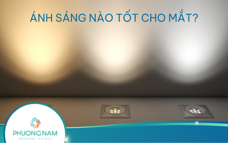 Ánh sáng nào tốt cho mắt? Cách bảo vệ mắt trước ánh sáng