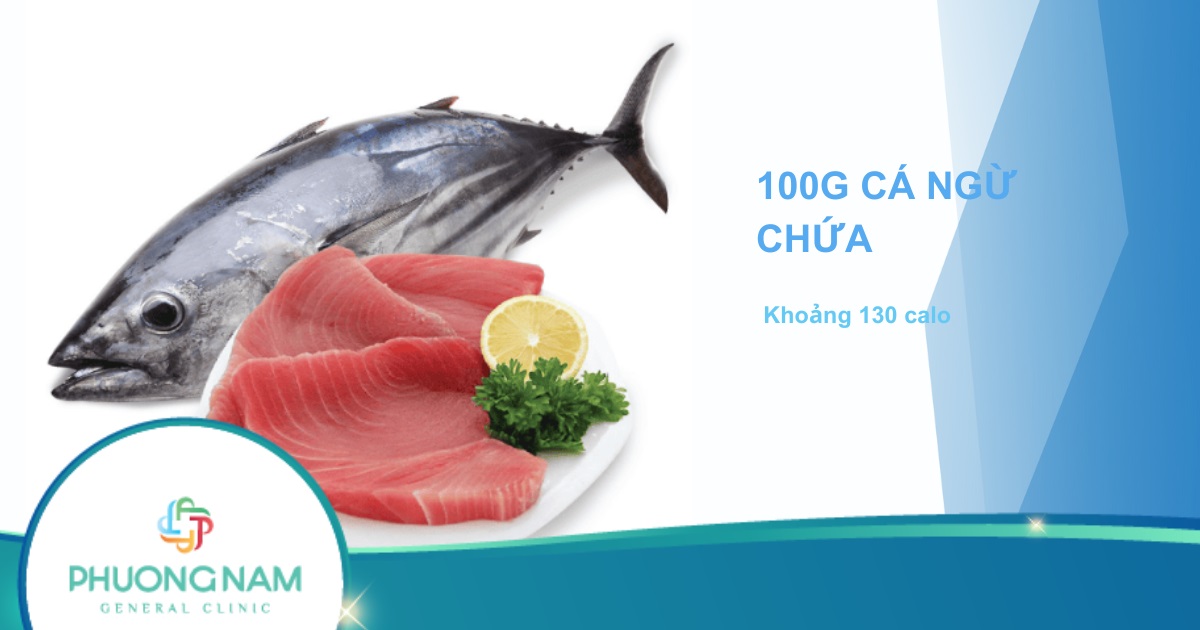 Cá ngừ bao nhiêu calo? Lợi ích dinh dưỡng của cá ngừ