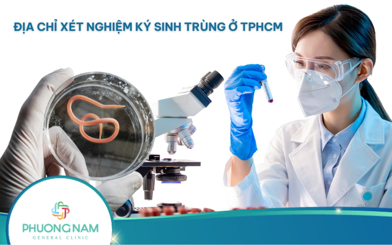 06 Địa chỉ xét nghiệm ký sinh trùng ở TPHCM uy tín hiện nay