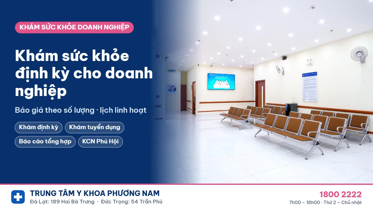 Khám sức khỏe doanh nghiệp Đà Lạt, Đức Trọng – Trung Tâm Y Khoa Phương Nam