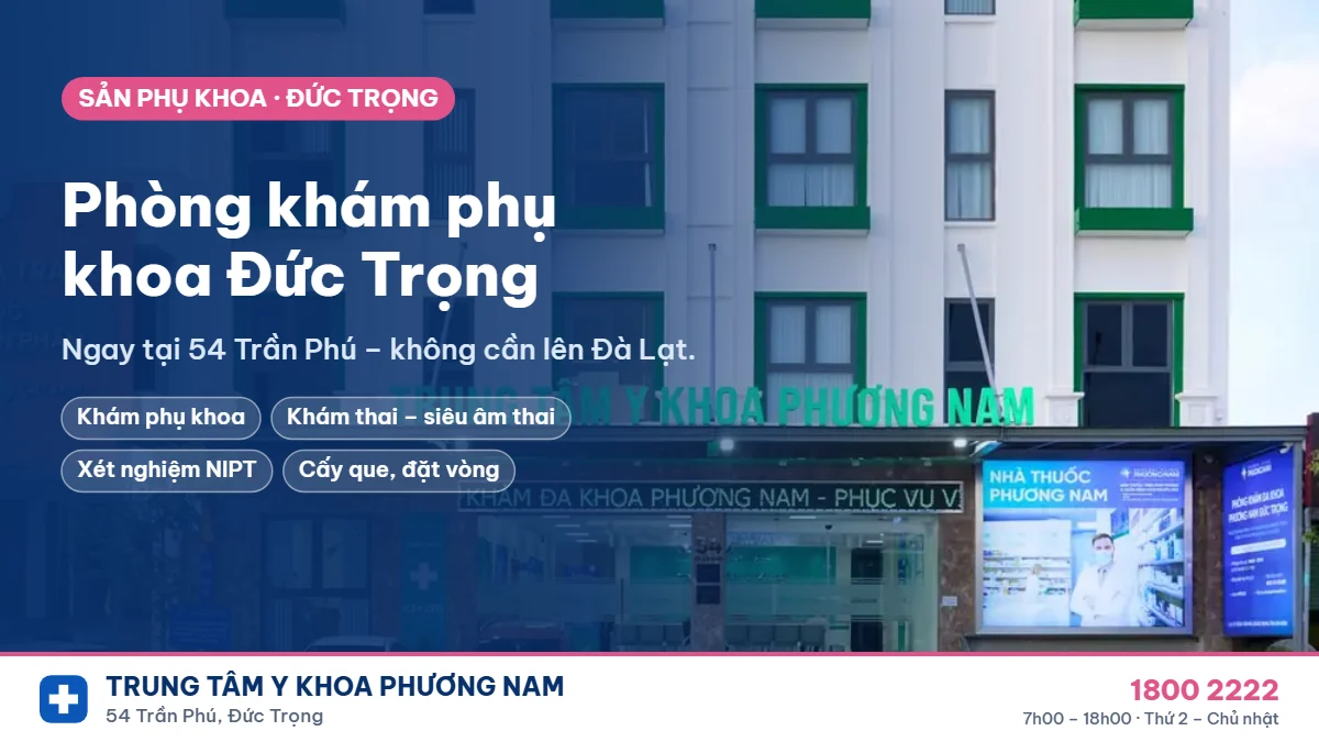 Phòng khám phụ khoa Đức Trọng – Trung Tâm Y Khoa Phương Nam