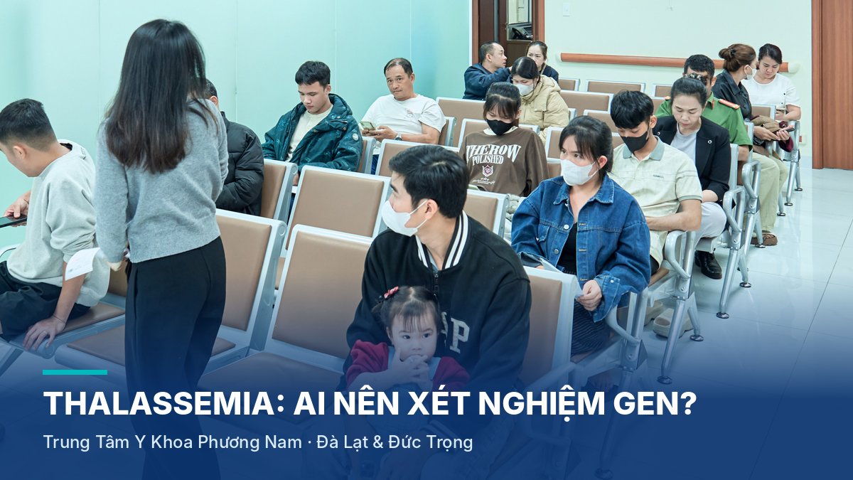 Thalassemia: vợ chồng nào nên xét nghiệm gen trước khi mang thai?
