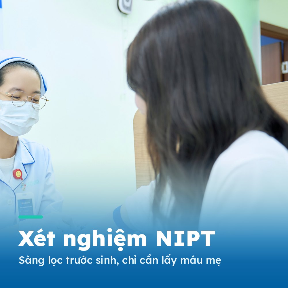 Xét nghiệm NIPT – sàng lọc trước sinh