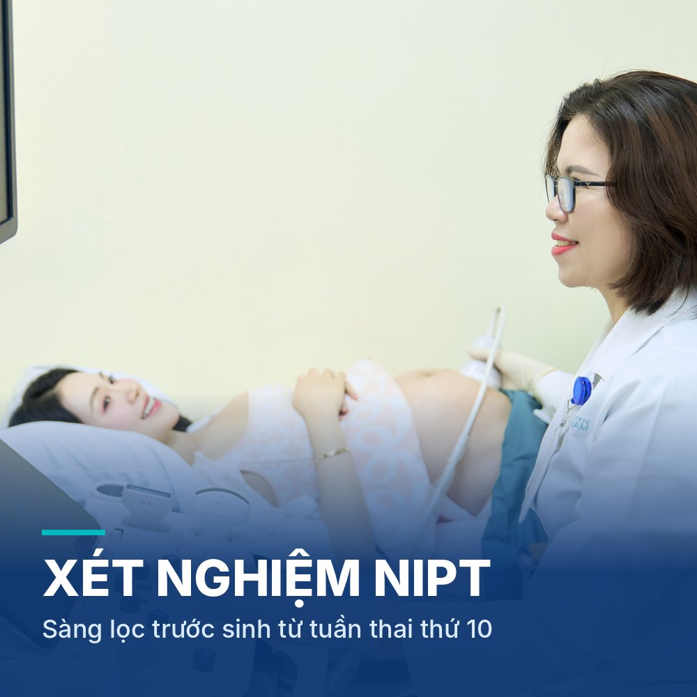 Xét nghiệm NIPT – sàng lọc trước sinh